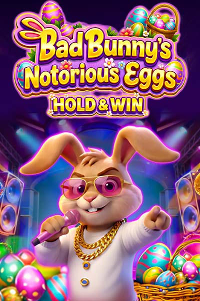 Bad Bunny's Notorious Eggs (Hold and Win)