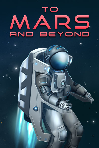 To Mars and Beyond